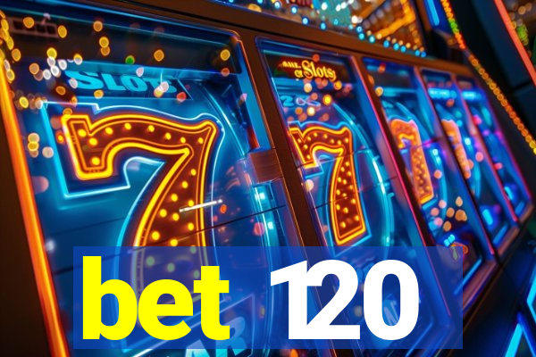 bet 120